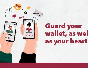 Guard your wallet, as well as your heart.