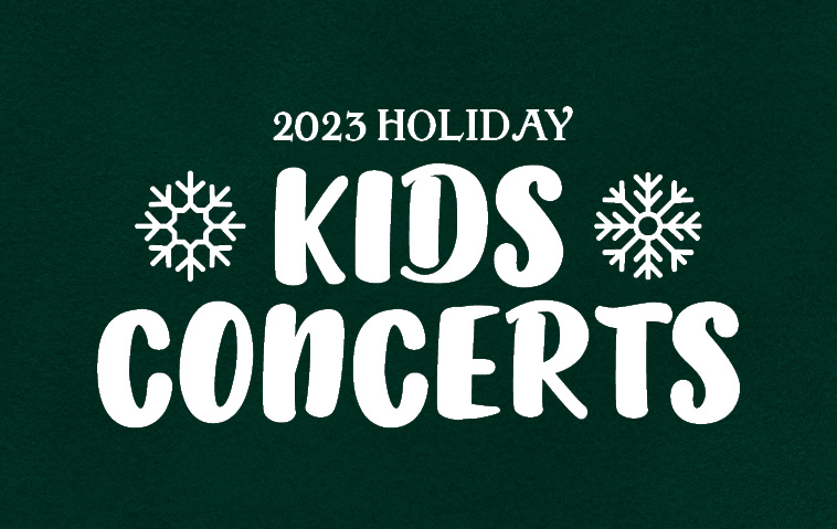 2023 Holiday Kids Concerts